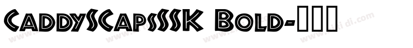 CaddySCapsSSK Bold字体转换
